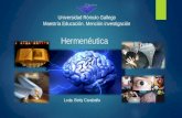 Hermenéutica Universidad Rómulo Gallego Maestría Educación. Mención investigación Lcda. Betty Caraballo.
