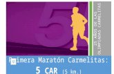 Primera Maratón Carmelitas: 5 CAR (5 km.) 25 AÑOS DE LAS OLIMPIADAS CARMELITAS.