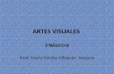 ARTES VISUALES 5°BÁSICO B Prof. María Cecilia Villagrán Vergara.