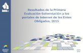 Dirección de Evaluación y Estudios Resultados de la Primera Evaluación-Solventación a los portales de Internet de los Entes Obligados, 2015 A BRIL 2015.