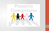 Cronograma Proyecto Comunitario SEPTIEMBREOCTUBRENOVIEMBREDICIEMBREENEROFEBREROMARZO Asignación de supervisores y primeras reuniones 30/10 Información.