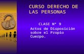 CURSO DERECHO DE LAS PERSONAS CLASE N° 9 Actos de Disposición sobre el Propio Cuerpo.