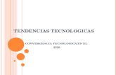 TENDENCIAS TECNOLOGICAS CONVERGENCIA TECNOLOGICA EN EL 2020.