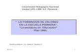 10/10/20151 “ LA FORMACION DE VALORES EN LA ESCUELA PRIMARIA”. “Licenciatura en Educación” Plan 1994. “ LA FORMACION DE VALORES EN LA ESCUELA PRIMARIA”.