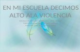 EN MI ESCUELA DECIMOS ALTO ALA VIOLENCIA ESCUELA SECUNDARIA OFICIAL 0965 “OCTAVIO PAZ” DIRECTOR: BENJAMIN GONZALEZ PASCUAL MAESTRO GUIA: SARA ALFARO LÓPEZ.