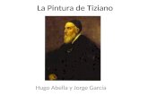 La Pintura de Tiziano Hugo Abella y Jorge García.