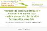 Prácticas de correcta distribución de principios activos para medicamentos y la distribución farmacéutica mayorista Luz Lewin Orozco. Directora Técnica.