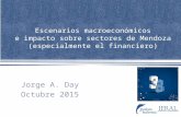 Jorge A. Day Octubre 2015 Escenarios macroeconómicos e impacto sobre sectores de Mendoza (especialmente el financiero)