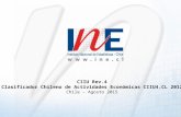 CIIU Rev.4 Clasificador Chileno de Actividades Económicas CIIU4.CL 2012 Chile – Agosto 2015.