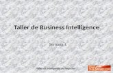 Taller de Inteligencia de Negocios Taller de Business Intelligence Semana 1.