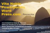 Vita Noble Powerpoints Word Press.com Presenta: Una presentación de: Colegio Ma. Inmaculada Editada para Vitanoble.org por Héctor Robles Carrasco. Música: