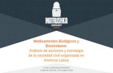 Medicamentos Biológicos y Biosimilares: Análisis de acciones y estrategia de la sociedad civil organizada en América Latina Luciano Zylberberg Panebianco.
