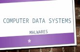 COMPUTER DATA SYSTEMS MALWARES. MALWARE Concepto: Malware (del inglés malicioso software), también llamado badware, software malicioso o software malintencionado.