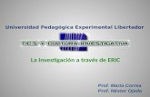 Universidad Pedagógica Experimental Libertador La Investigación a través de ERIC Prof. María Correa Prof. Néstor Ojeda.