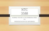 NTC 3588 NORMA TECNICA COLOMBIANA PARA LA PRESENTACION DE INFORMES.