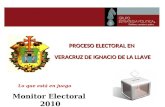 Monitor Electoral 2010 Lo que está en juego PROCESO ELECTORAL EN VERACRUZ DE IGNACIO DE LA LLAVE.