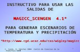 C. Conde, O. Sánchez 2004 Centro de Ciencias de la Atmósfera UNAM 1 INSTRUCTIVO PARA USAR LAS SALIDAS DE MAGICC_SCENGEN 4.1* PARA GENERAR ESCENARIOS DE.