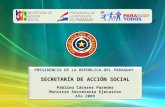 PRESIDENCIA DE LA REPÚBLICA DEL PARAGUAY  SECRETARÍA DE ACCIÓN SOCIAL Pablino Cáceres Paredes