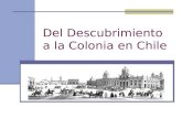 Del Descubrimiento  a la Colonia en Chile
