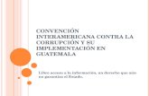 CONVENCIÓN INTERAMERICANA CONTRA LA CORRUPCIÓN Y SU IMPLEMENTACIÓN EN GUATEMALA