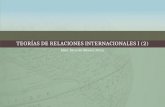 Teorías de relaciones internacionales I (2)