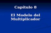 Capítulo 8 El Modelo del Multiplicador
