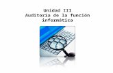 Unidad III Auditoría  de la función informática
