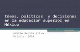 Ideas, políticas  y decisiones en la educación superior en México