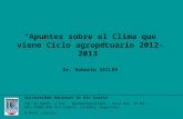 “ Apuntes sobre el Clima que viene Ciclo agropecuario 2012-2013” Dr. Roberto SEILER