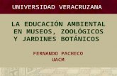 LA EDUCACIÓN AMBIENTAL EN MUSEOS, ZOOLÓGICOS Y JARDINES BOTÁNICOS