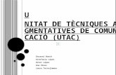 u nitat de Tècniques augmentatives de Comunicació (UTAC)