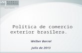 Política de comercio exterior  brasilera .  Welber  Barral Julio  de 2013