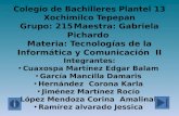 Colegio de Bachilleres  P lantel 13 Xochimilco  Tepepan Grupo: 215 Maestra: Gabriela Pichardo