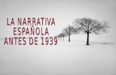 LA NARRATIVA  ESPAÑOLA  ANTES DE 1939