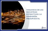 VIGILANCIA DE LAS INDUSTRIAS EXTRACTIVAS: LA DIMENSIÓN PRESUPUESTAL