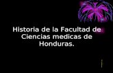 Historia de la Facultad de Ciencias medicas de Honduras.