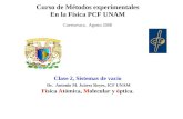 Curso de Métodos experimentales En la Física PCF UNAM Cuernavaca,  Agosto 2008