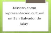 Museos como representación cultural en San Salvador de Jujuy