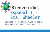 ¡ Bienvenidos ! Español  I –  Sra. Wheeler