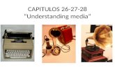 CAPITULOS 26-27-28 “ Understanding  media”