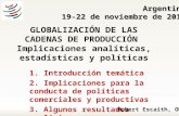 GLOBALIZACIÓN DE LAS CADENAS DE PRODUCCIÓN  Implicaciones analíticas, estadísticas y políticas