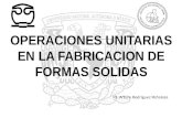 OPERACIONES UNITARIAS EN LA FABRICACION DE FORMAS SOLIDAS