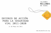 DECENIO DE ACCIÓN  PARA LA SEGURIDAD VIAL 2011-2020 11 de Mayo de 2011