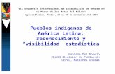 Pueblos indígenas de América Latina: reconocimiento y “visibilidad” estadística Fabiana Del Popolo