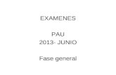 EXAMENES PAU 2013- JUNIO Fase general