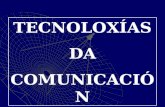 TECNOLOXÍAS  DA  COMUNICACIÓN