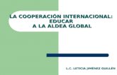 LA COOPERACIÓN INTERNACIONAL:  EDUCAR  A LA ALDEA GLOBAL