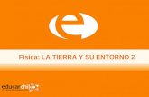 F ísica: LA TIERRA Y SU ENTORNO 2