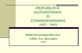 REPÚBLICA  AUTORITARIA  O CONSERVADORA 1831 - 1861