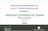 SECRETARIA DEPARTAMENTAL DE  SALUD Y PROTECCION SOCIAL DE  ANTIOQUIA   Atención Primaria en Salud